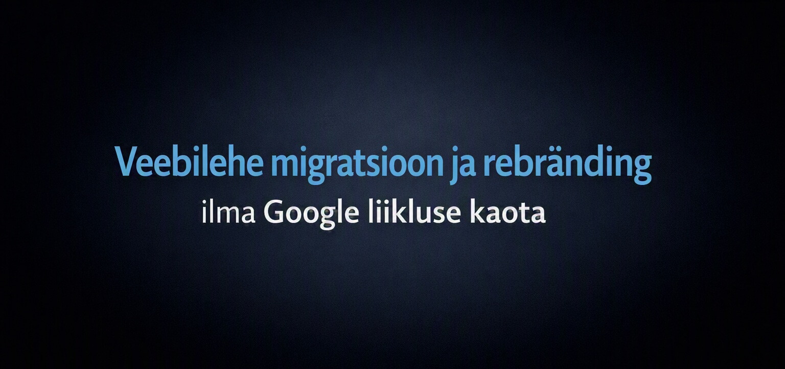Veebilehe migratsiooni ja rebrändingu ohutu juhtimine